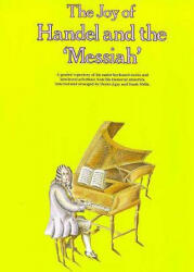 The Joy of Handel and the Messiah: Piano Solo - George Frideric Handel, Denes Agay, Frank Metis (ISBN: 9780825681011)