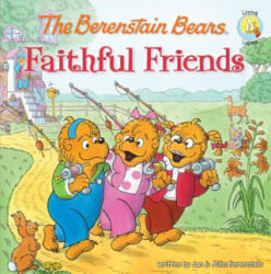 Berenstain Bears Faithful Friends - Jan Berenstain, Mike Berenstain (ISBN: 9780310712534)