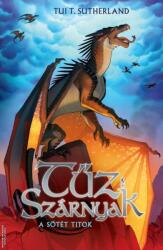 Tűz Szárnyak IV. - A sötét titok - KAPHATÓ, RENDELHETŐ! (ISBN: 9787404227035)