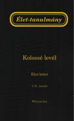 Élet-tanulmány a Kolossé levélről, 1. kötet (ISBN: 9781536042399)