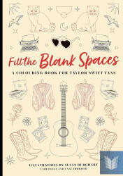 Fill the Blank Spaces: A Colouring Book for Taylor Swift Fans (ISBN: 9781035427512)