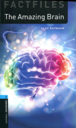 The Amazing Brain - OBW Factfiles level 5 (ISBN: 9780194268165)