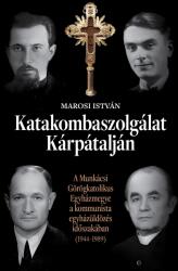 Katakombaszolgálat Kárpátalján (ISBN: 9786155656552)