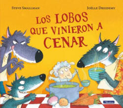 Los lobos que vinieron a cenar / The Wolves that Came to Dinner - Steve Smallman (ISBN: 9788448852115)