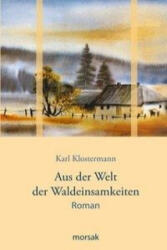 Aus der Welt der Waldeinsamkeiten - Karl Klostermann, Anna Jelinek (ISBN: 9783865120144)