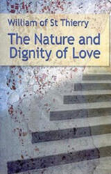 Nature and Dignity of Love - William of st Thierry (ISBN: 9780879079307)