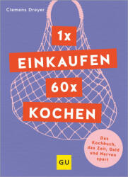 1 x einkaufen, 60 x kochen (ISBN: 9783833893988)