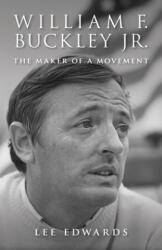 William F. Buckley Jr. - Lee Edwards (ISBN: 9781610171557)