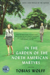 In the Garden of the North American Martyrs - Tobias Wolff (ISBN: 9780062393845)
