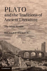Plato and the Traditions of Ancient Literature - Richard Hunter (ISBN: 9781107012929)