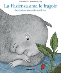 pazienza ama le fragole. Storie che abitano dentro di noi - Tina Oziewicz (2023)