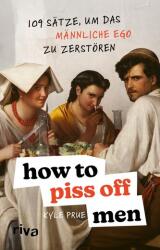 How To Piss Off Men (ISBN: 9783742327758)