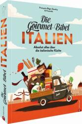 Die Gourmet-Bibel Italien - Natascha Afanassjew, Vera Bahlk, Sibylle Segovia, Karin Weidlich (ISBN: 9783959615785)