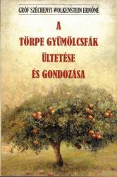 A törpe gyümölcsfák ültetése és gondozása (ISBN: 9786156788498)