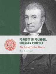 Forgotten Founder, Drunken Prophet - Bill Kauffman (ISBN: 9781610171489)