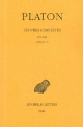 Platon, Oeuvres Completes: T. XI, 1re Partie: Les Lois, Livres I-II. - Edouard Des Places, Auguste Dies, Edouard Des Places (ISBN: 9782251002309)