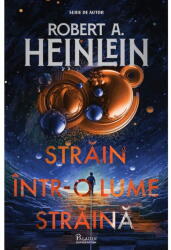 Strain Intr-O Lume Straina, Robert A. Heinlein - Editura Art (ISBN: 9786069611746)