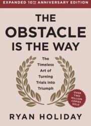 The Obstacle Is the Way 10th Anniversary Edition - HOLIDAY RYAN (ISBN: 9780593719916)