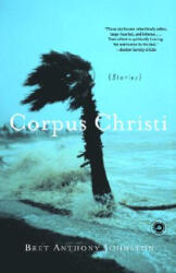 Corpus Christi - Bret Anthony Johnston (ISBN: 9780812971873)