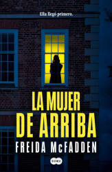 La mujer de arriba - Freida McFadden (ISBN: 9788491298502)
