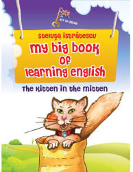 My big book of learning English. The kitten in the mitten - Steluta Istratescu (ISBN: 9789734705290)