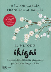 metodo Ikigai. I segreti della filosofia giapponese per una vita lunga e felice - Héctor García, Francesc Miralles (2019)