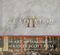 Gladiator II: The Art and Making of the Ridley Scott Film (ISBN: 9781419780165)