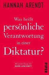 Was heißt persönliche Verantwortung in einer Diktatur? - Hannah Arendt, Marie Luise Knott, Eike Geisel (ISBN: 9783492238281)