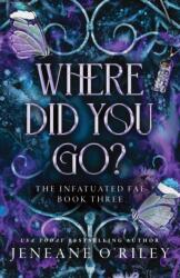 Where Did You Go? - Jeneane O'Riley (ISBN: 9781464226632)