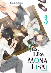 Just Like Mona Lisa 03 - YOSHIMURA, TSUMUJI (ISBN: 9781646092796)