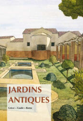 Jardins antique. Grèce, Gaule, Rome - collegium (ISBN: 9782884741682)