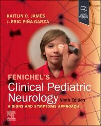 Fenichel's Clinical Pediatric Neurology - J. Eric Piña-Garza, Kaitlin C. James (ISBN: 9780323932011)