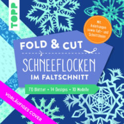 Fold & cut: Schneeflocken im Faltschnitt. Mit Anleitungen sowie Falt- und Schnittlinien - frechverlag (2022)