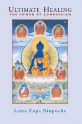 Ultimate Healing - Lama Zopa Rinpoche (ISBN: 9780861711956)
