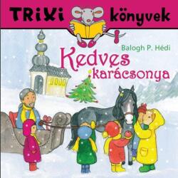 BALOGH P. HÉDI: TRIXI KÖNYVEK - KEDVES KARÁCSONYA (ISBN: 9789639989870)