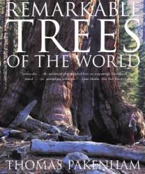 Remarkable Trees of the World - Thomas Pakenham (2003)