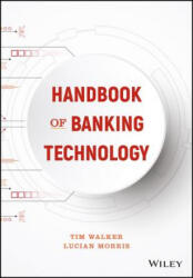 Handbook of Banking Technology - Tim Walker, Lucian Morris (2021)