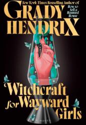Witchcraft for Wayward Girls - Grady Hendrix (2024)