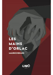 Les mains d'Orlac - RENARD (ISBN: 9782491357016)