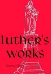 Luther's Works, Volume 25 (2002)