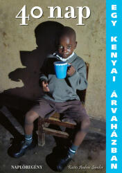 40 nap egy kenyai árvaházban (ISBN: 9786155828256)