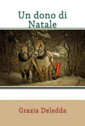 Un dono di Natale - Grazia Deledda (ISBN: 9781981490776)
