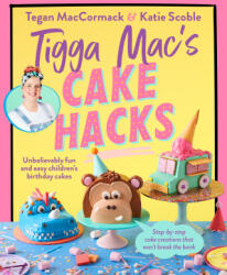 Tigga Mac's Cake Hacks (ISBN: 9781529929676)