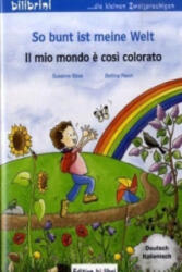 So bunt ist meine Welt, Deutsch-Italienisch. Il mio mondo è così colorato - Susanne Böse, Bettina Reich (ISBN: 9783194995949)