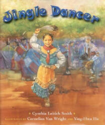 Jingle Dancer - Cynthia Leitich Smith, Cornelius Van Wright, Ying-Hwa Hu (ISBN: 9780688162429)