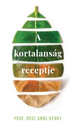 A kortalanság receptje (ISBN: 9789636145637)