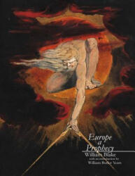 Europe a Prophecy: An Illuminated Manuscript - William Blake, William Butler Yeats (ISBN: 9781522841708)