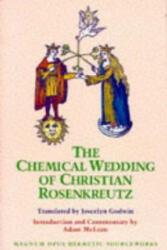 Chemical Wedding of Christian Rosenkreutz - Christian Rosencreutz, Adam McLean, Joscelyn Godwin (1991)
