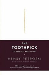The Toothpick: Technology and Culture - Henry Petroski (2008)