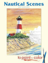 Nautical Scenes to Paint or Color - Dot Barlowe (2007)